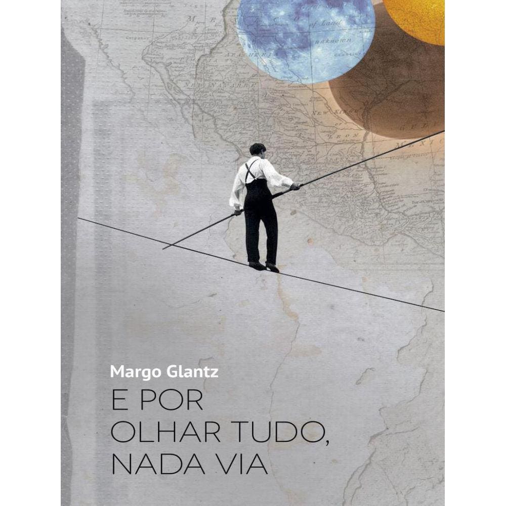 E Por Olhar Tudo, Nada Via