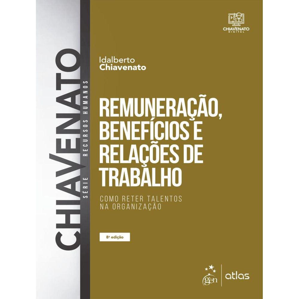 Remuneracao, Beneficios E Relacoes De Trabalho - Como Reter Talentos Na Organizacao