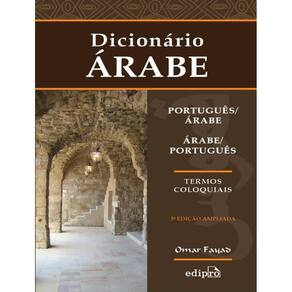Dicionario Portugues/Arabe - Arabe/Portugues - Termos Coloquiais - 3ª Ed