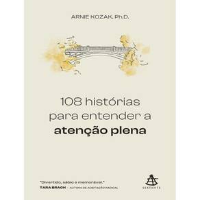 108 Historias Para Entender A Atencao Plena