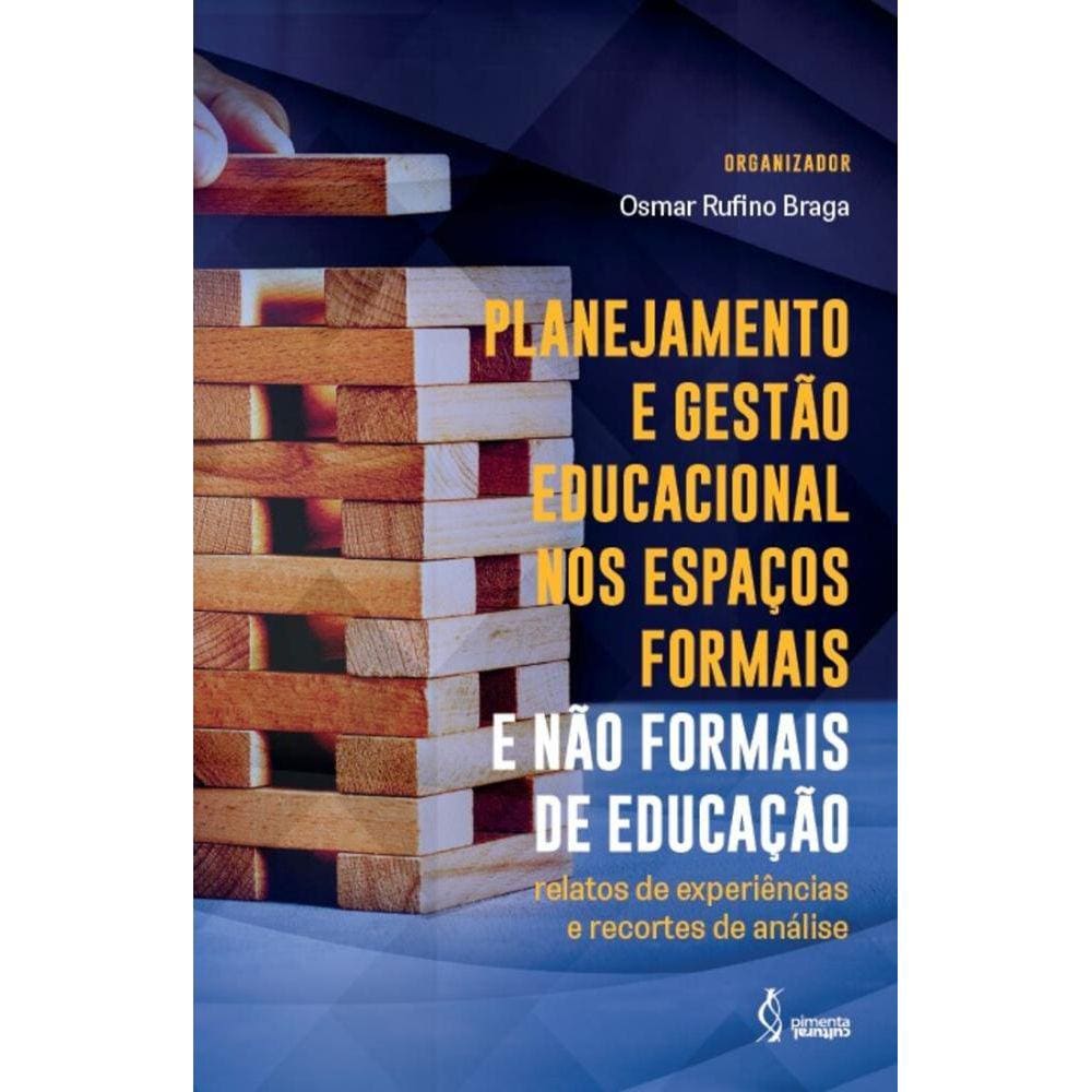 Planejamento e gestão educacional nos espaços formais e não formais de educação - Relatos de experiências e recortes de análise