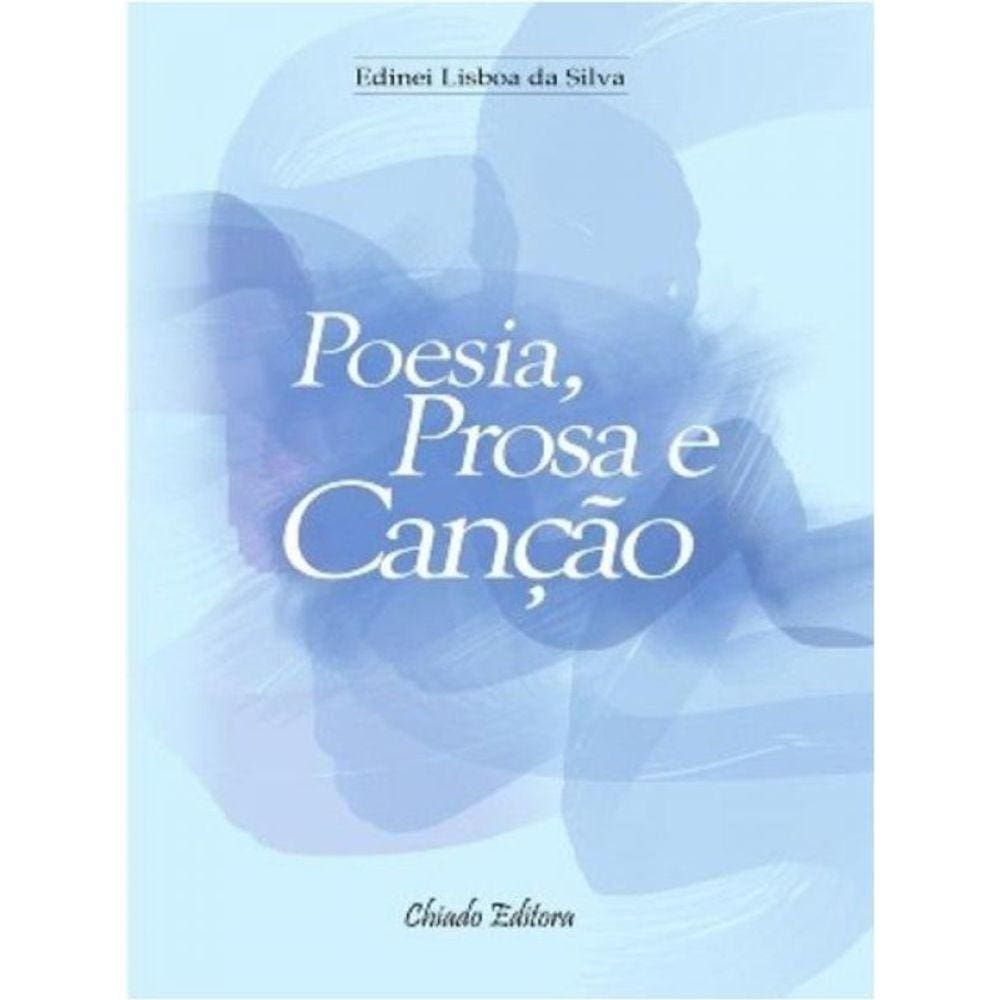Poesia, Prosa E Canção