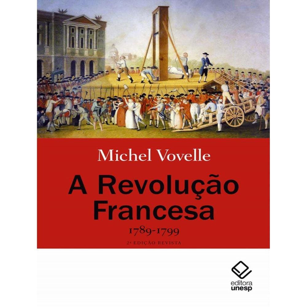 Revolucao Francesa 1789-1799, A - 2ª Ed