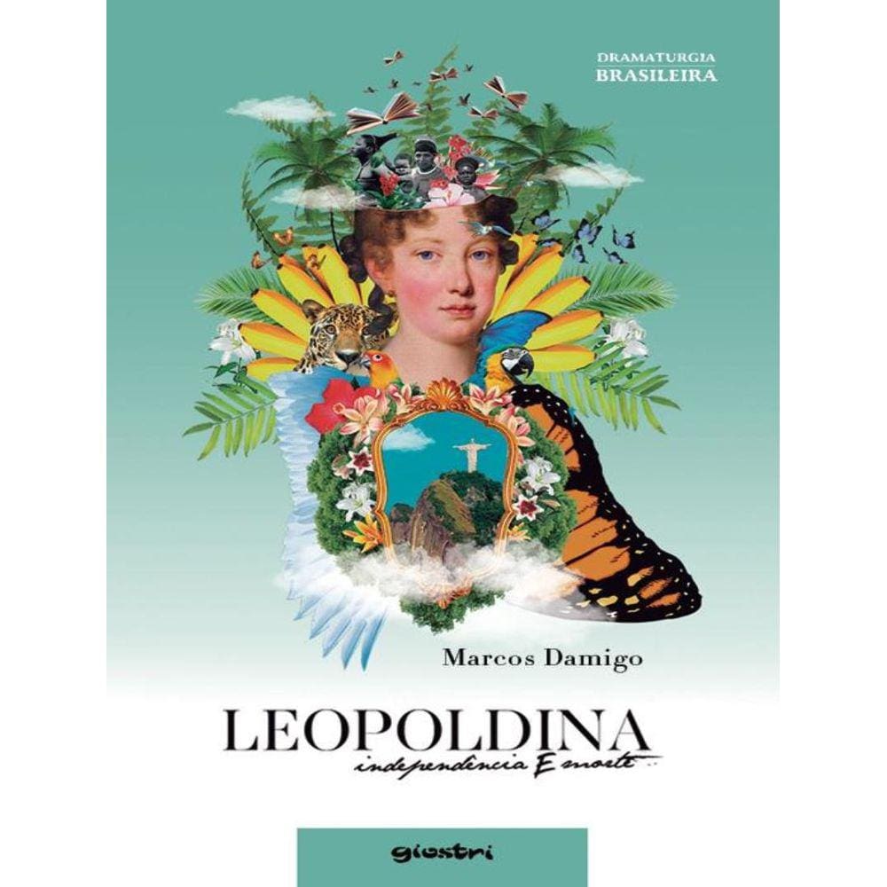 Leopoldina - Independencia E Morte