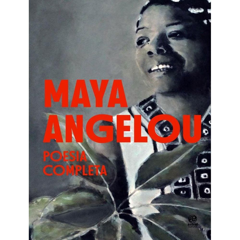 Maya Angelou - Poesia Completa
