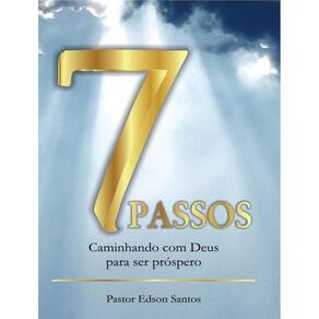 7 Passos - Caminhando Com Deus Para Ser Prospero