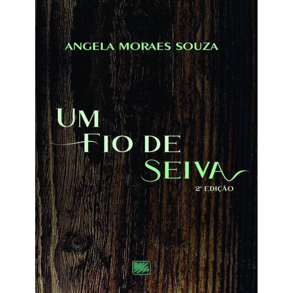 Fio De Seiva, Um - 2ª Ed.