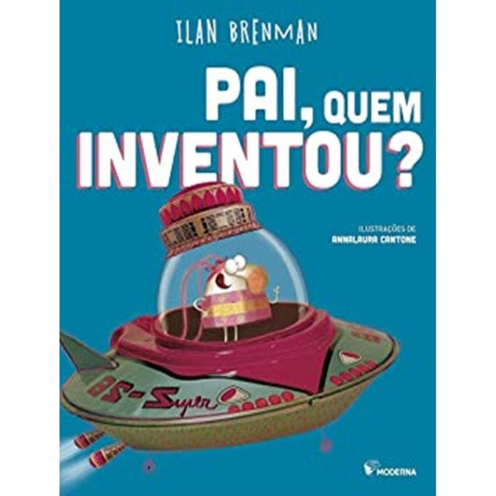 Pai, Quem Inventou? - 2ª Ed.