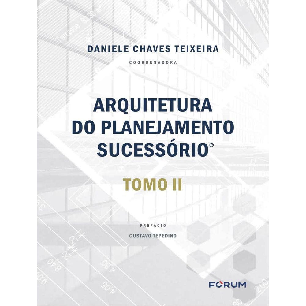 Arquitetura Do Planejamento Sucessorio - Tomo Ll