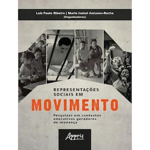 Representacoes Sociais Em Movimento: Pesquisas Em Contextos Educativos Geradores De Mudanca