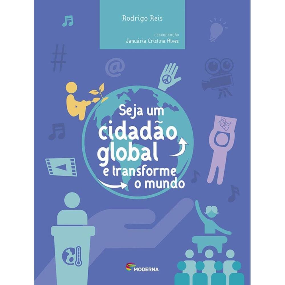 Seja Um Cidadao Global E Transforme O Mundo