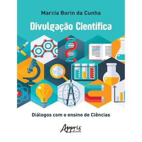 Divulgacao Cientifica: Dialogos Com O Ensino De Ciencias