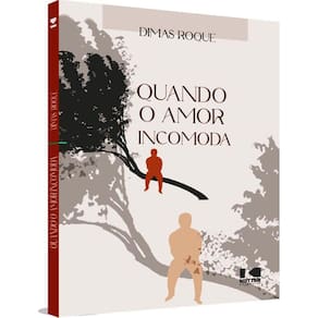 Quando O Amor Incomoda