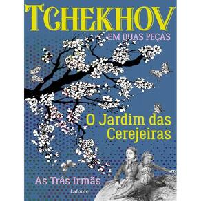 Tchekhov Em Duas Pecas - O Jardim Das Cerejeiras/ As 3 Irmas
