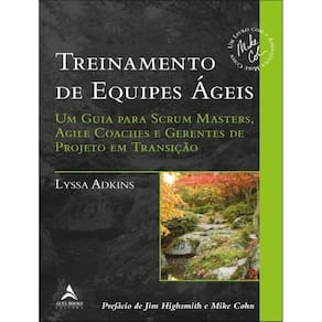 Treinamento De Equipes Ageis - Um Guia Para Scrum Masters, Agile Coaches E Gerentes De Projeto Em Transicao