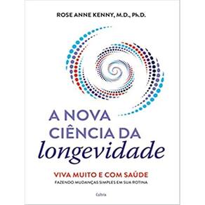Nova Ciencia Da Longevidade, A