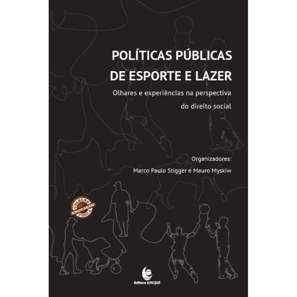Políticas Públicas de Esporte e Lazer - Olhares e experiências na perspectiva do direito social