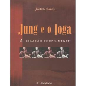 Jung E O Ioga - A Ligacao Corpo-Mente - 2ª Ed