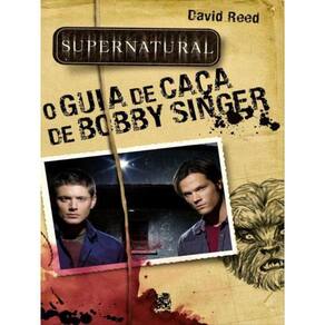 Supernatural: O Guia De Caça De Bobby Singer