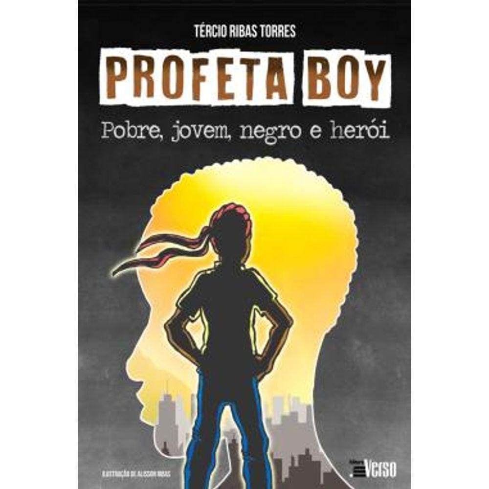 Profeta Boy: pobre, jovem, negro e heroi