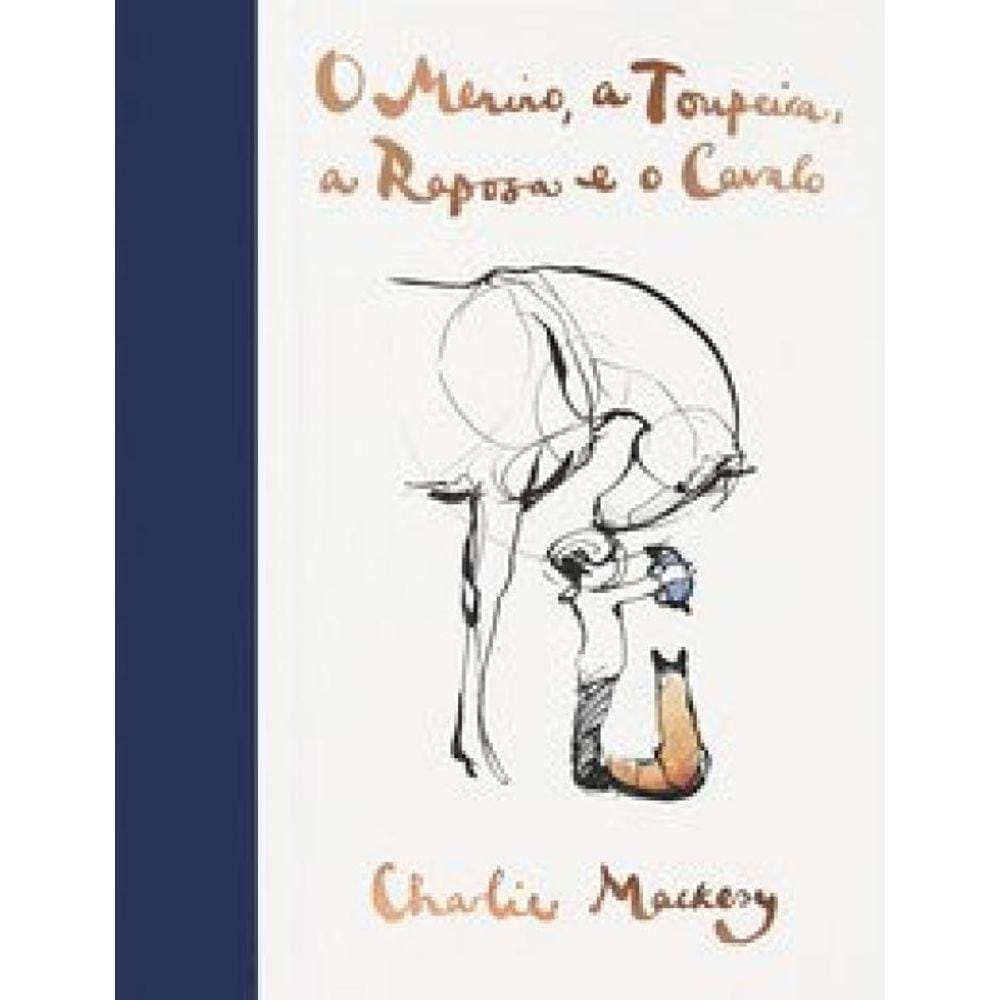 Livro Menino, A Toupeira, A Raposa E O Cavalo, O