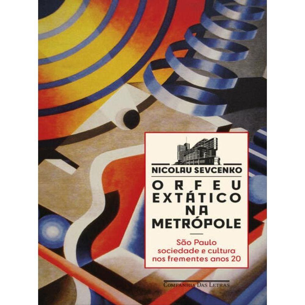 Orfeu Extático Na Metrópole (Nova Edição)