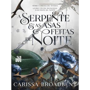 A Serpente E As Asas Feitas De Noite - Vol. 1