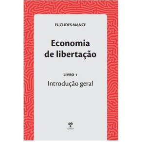 Economia de libertação (Livro 1): Introdução geral