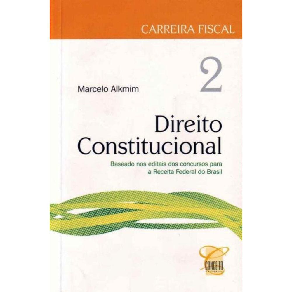 Carreira Fiscal - Vol.02 - Direito Constitucional