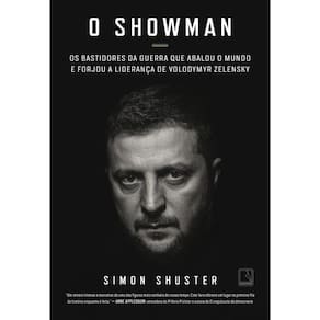 O showman: Os bastidores da guerra que abalou o mundo e forjou a liderança de Volodymyr Zelensky