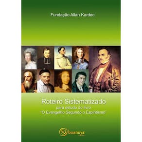 Roteiro sistematizado para estudo do livro "O evangelho segundo o espiritismo"