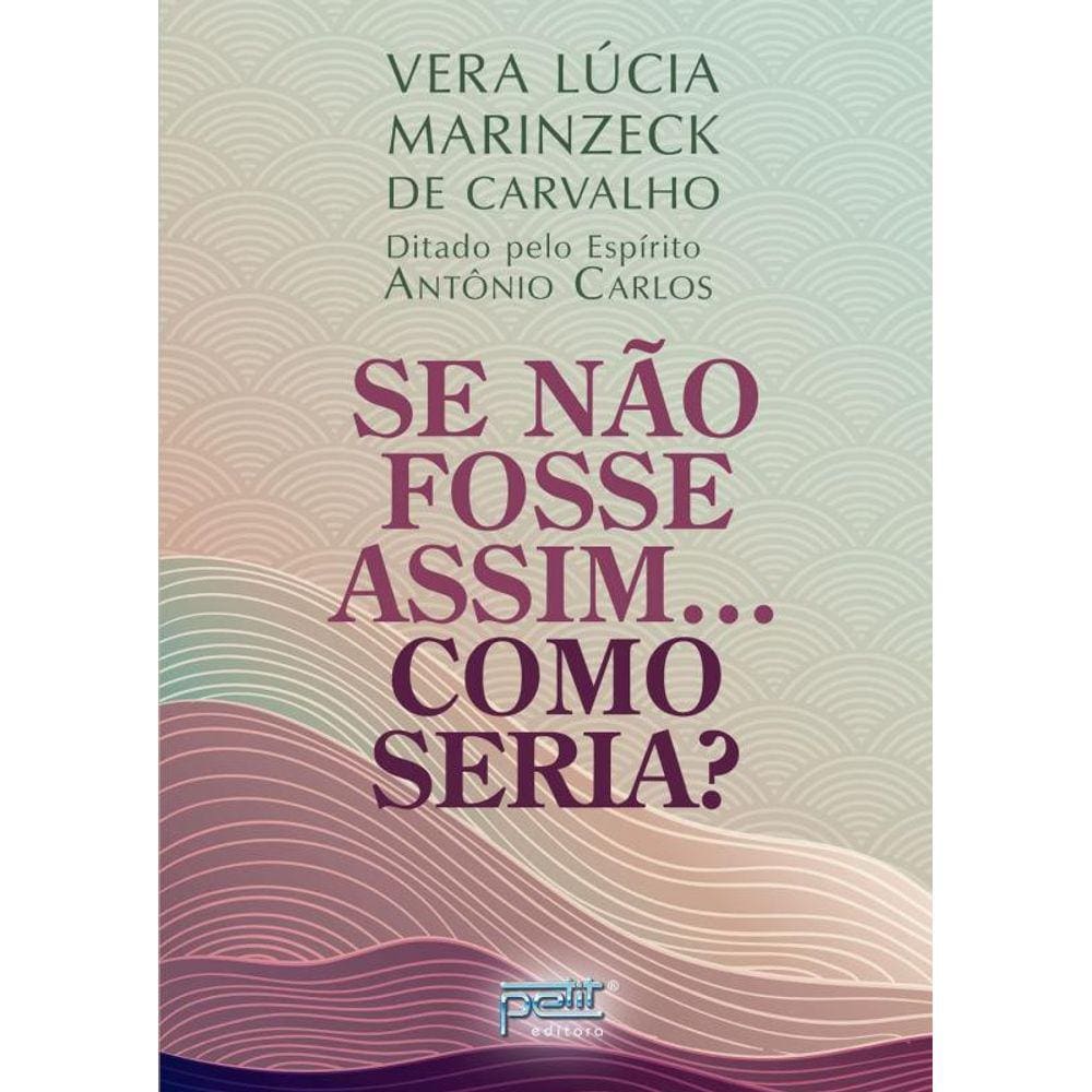 Se não fosse assim.... Como seria?