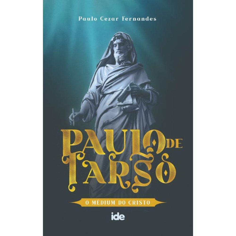 Paulo de Tarso: O Médium do Cristo