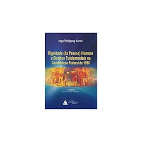 Dignidade Da Pessoa Humana E Direitos Fundamentais Na Constituição Federal De 1988 - 2024