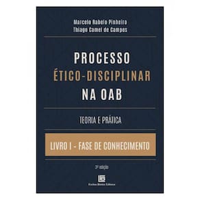 Processo Ético-Disciplinar Na Oab Teoria E Prática