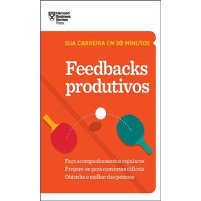 Feedbacks Produtivos Sua Carreira Em 20 Minutos - Hbr