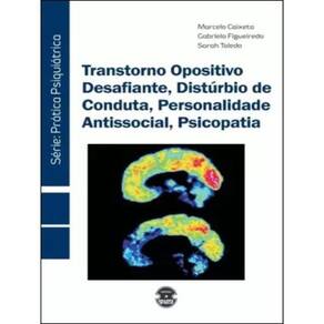 Livro Transtorno Opositivo Desafiante, Distúrbio De Conduta, Pers. Antissocial, Psicopatia