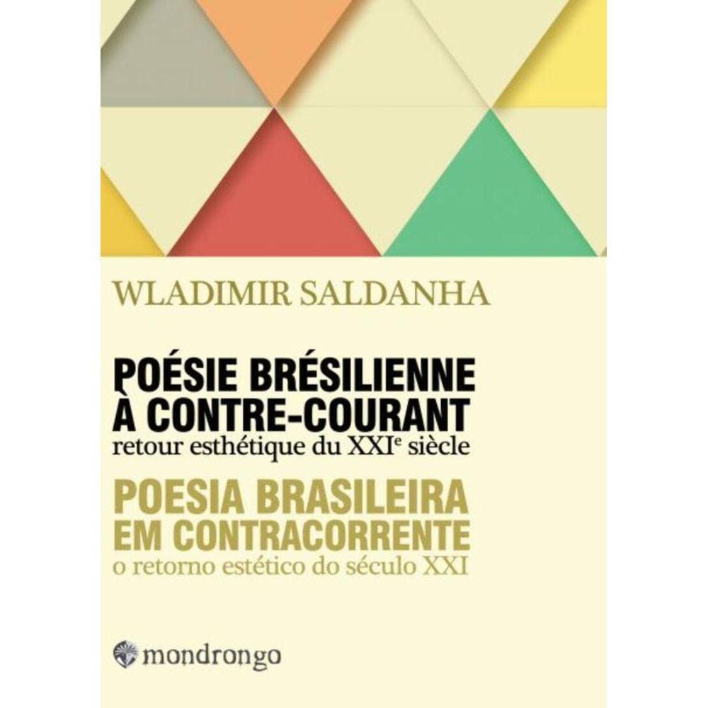 Poesia Brasileira em contracorrente: o retorno estético do séc. XXI = Poésie brésilienne à contre-courant : retour esthétique du XXIe siècle