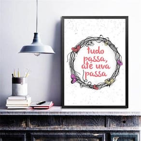 Quadro Decorativo Tudo Passa, Até Uva Passa 33X24Cm