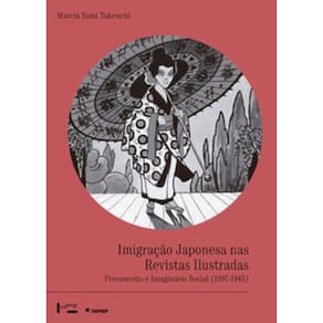 Imigração Japonesa Nas Revistas Ilustradas: Preconceito E Imaginário Social (1897-1945)