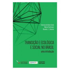 Transição Ecológica E Social No Brasil Uma Introdução - Vol. 2