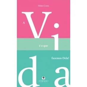 Vida E O Que Fazemos Dela, A