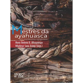 Mestres Da Ayahuasca Em Contextos Religiosos