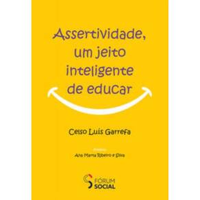 Assertividade, Um Jeito Inteligente De Educar
