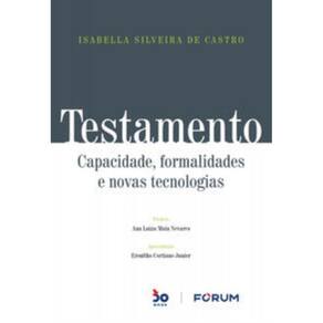 Testamento - Capacidade, Formalidades e Novas Tecnologias - 01Ed/22