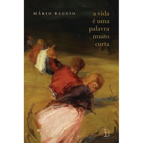 A vida é uma palavra muito curta