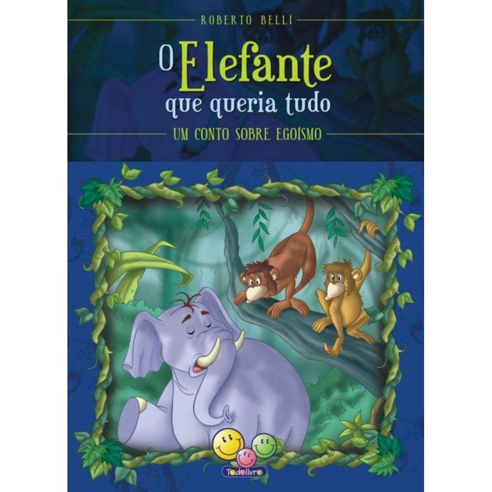 Sentimentos:Elefante Que Queria Tudo,O (Egoismo)