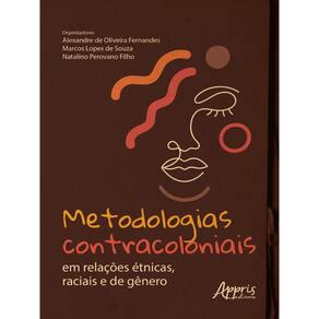 Metodologias Contracoloniais Em Relações Étnicas, Raciais E De Gênero