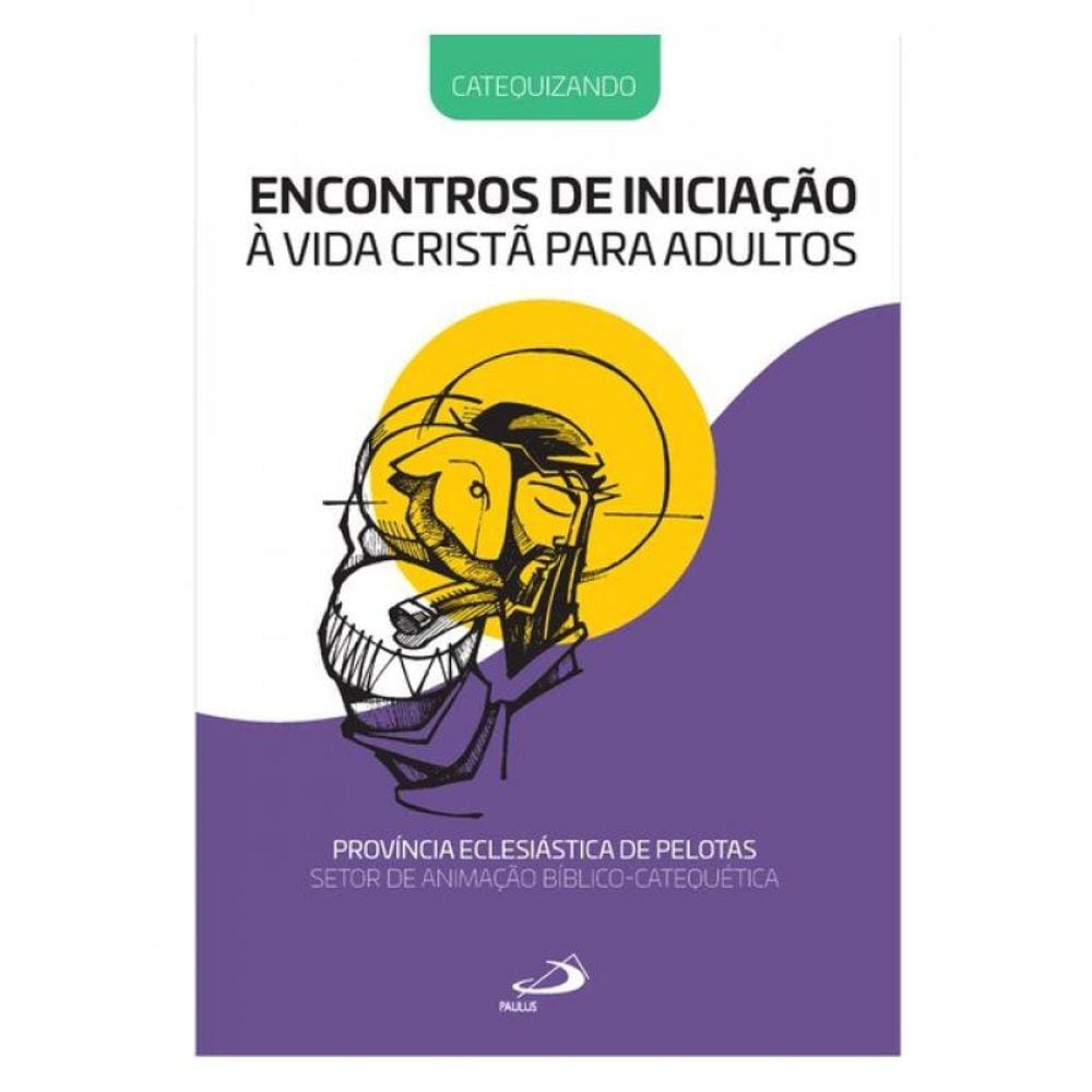 Encontros De Iniciação À Vida Cristã Para Adultos - Catequizando