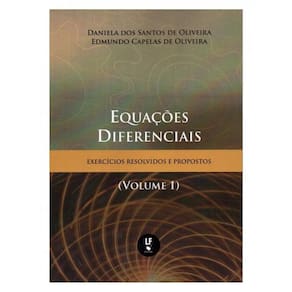 Equações Diferenciais Exercícios Resolvidos E Propostos (Volume1)